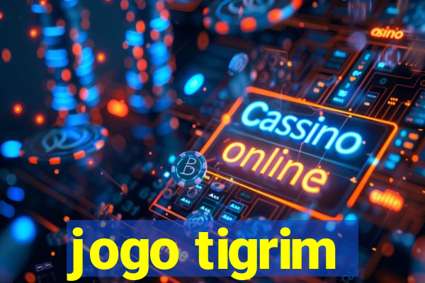 jogo tigrim